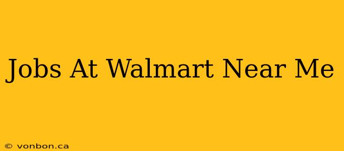 Jobs At Walmart Near Me