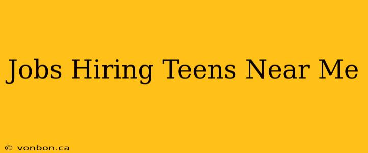 Jobs Hiring Teens Near Me