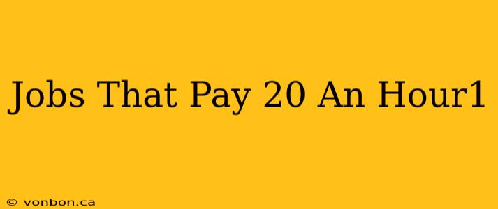 Jobs That Pay 20 An Hour1