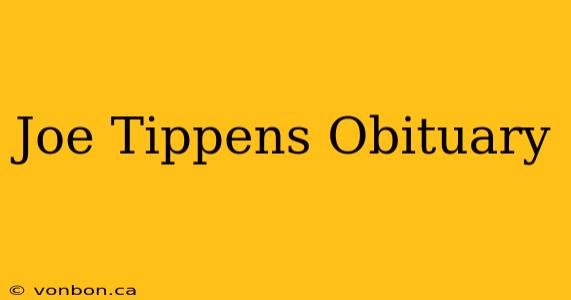 Joe Tippens Obituary