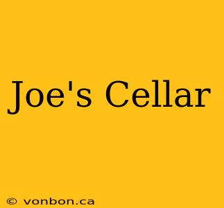 Joe's Cellar