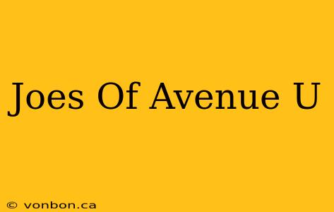 Joes Of Avenue U