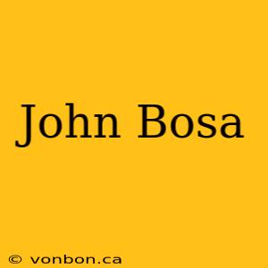 John Bosa