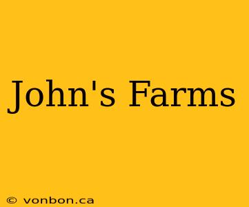 John's Farms