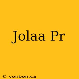 Jolaa Pr