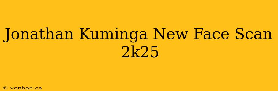 Jonathan Kuminga New Face Scan 2k25