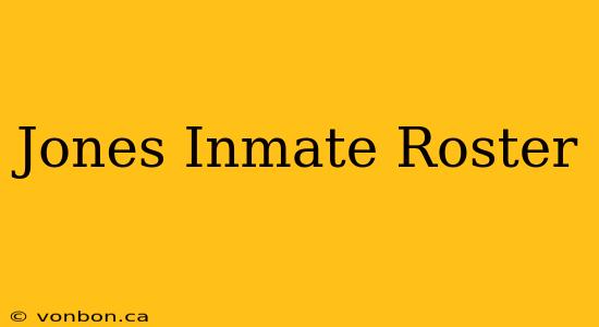 Jones Inmate Roster