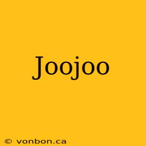 Joojoo