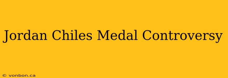 Jordan Chiles Medal Controversy