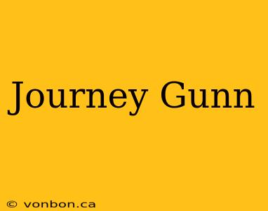 Journey Gunn