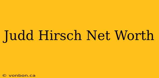 Judd Hirsch Net Worth