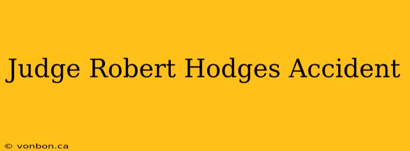 Judge Robert Hodges Accident