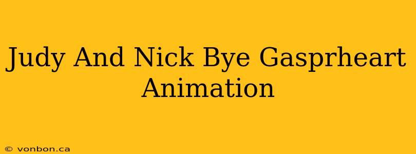 Judy And Nick Bye Gasprheart Animation