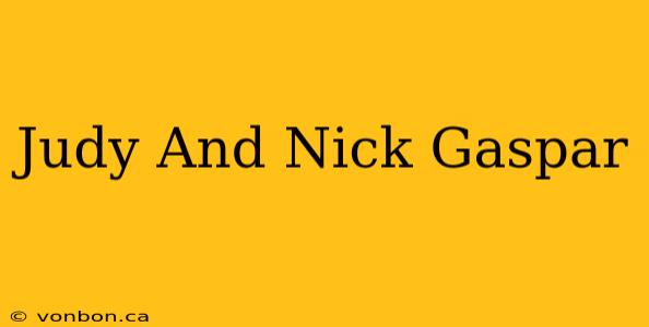 Judy And Nick Gaspar