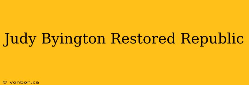 Judy Byington Restored Republic