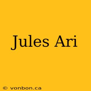 Jules Ari