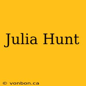 Julia Hunt