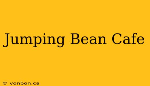 Jumping Bean Cafe