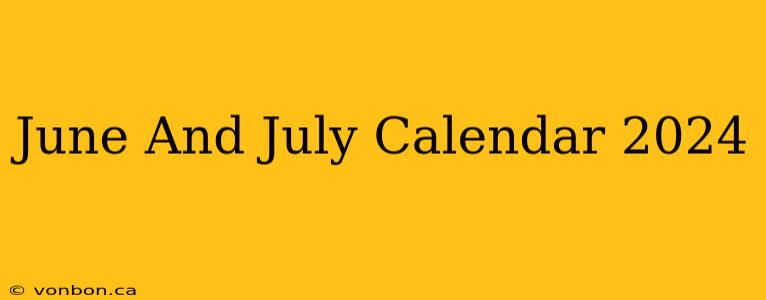 June And July Calendar 2024