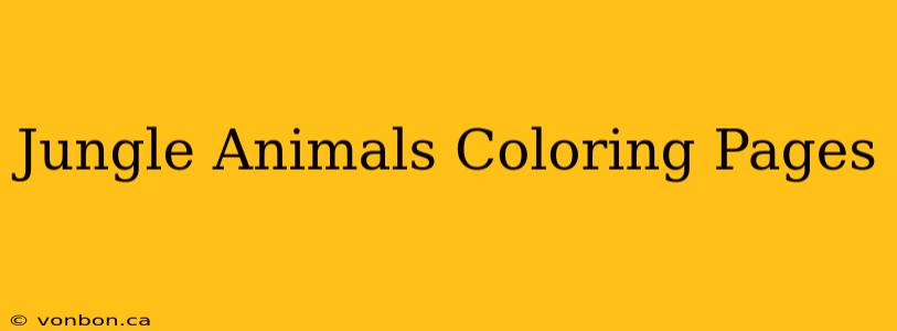 Jungle Animals Coloring Pages