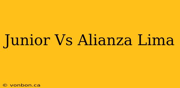 Junior Vs Alianza Lima