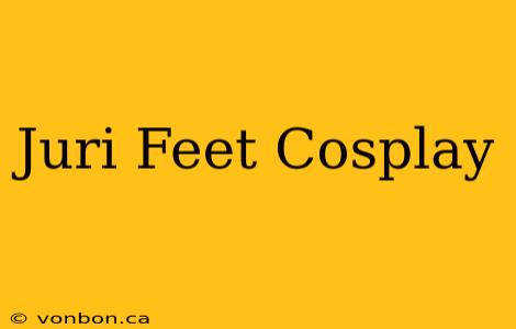 Juri Feet Cosplay