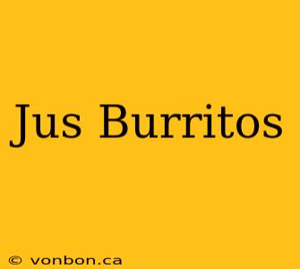 Jus Burritos