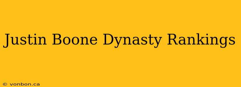 Justin Boone Dynasty Rankings