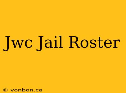 Jwc Jail Roster