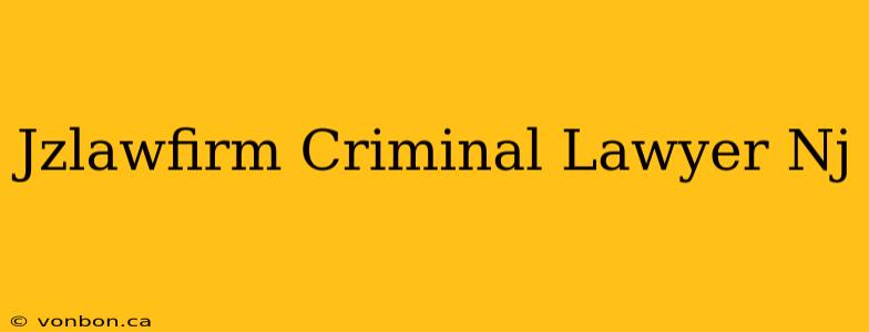 Jzlawfirm Criminal Lawyer Nj