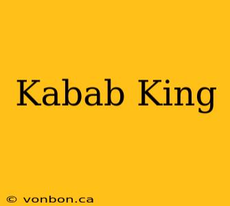 Kabab King