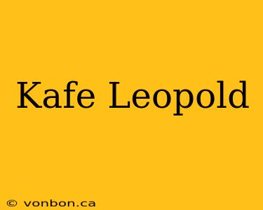 Kafe Leopold