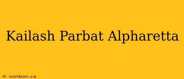 Kailash Parbat Alpharetta