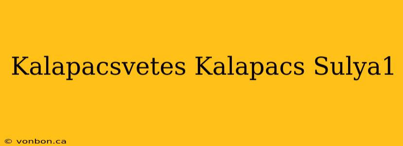 Kalapacsvetes Kalapacs Sulya1