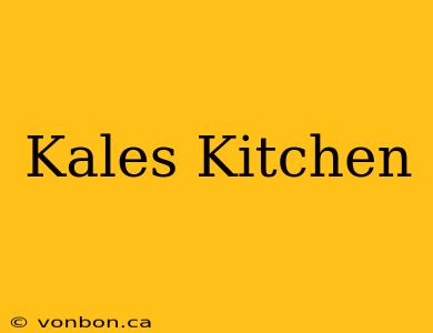 Kales Kitchen