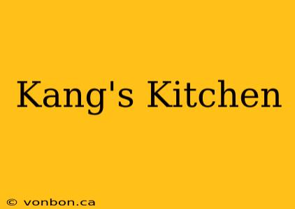 Kang's Kitchen