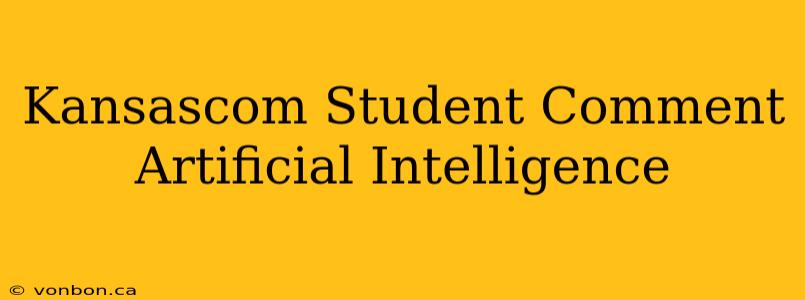 Kansascom Student Comment Artificial Intelligence