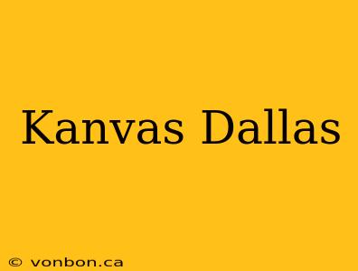 Kanvas Dallas