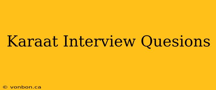 Karaat Interview Quesions