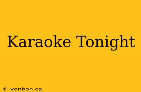 Karaoke Tonight