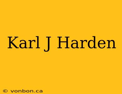 Karl J Harden