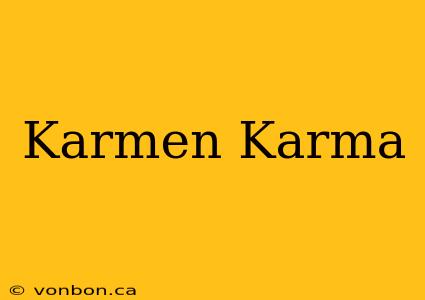 Karmen Karma