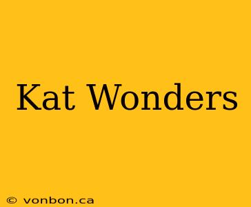 Kat Wonders