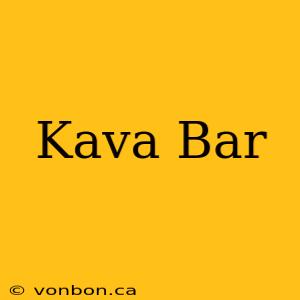 Kava Bar