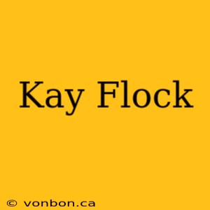 Kay Flock