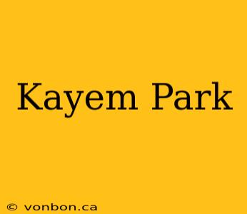 Kayem Park