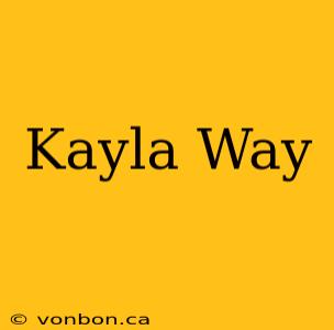 Kayla Way