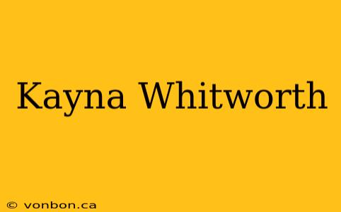 Kayna Whitworth