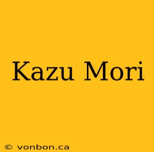 Kazu Mori