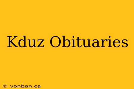 Kduz Obituaries